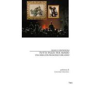 Tutti pazzi per Marx Una sera con Francesco Orlando - Grondona Marco