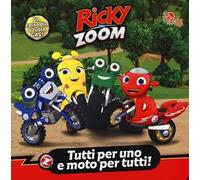 Tutti per uno e moto per tutti! Ricky Zoom. Ediz. a colori