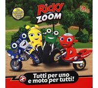Tutti per uno e moto per tutti! Ricky Zoom. Ediz. a colori