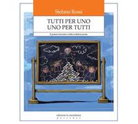 Tutti per uno uno per tutti. Il potere formativo della collaboraz