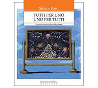 Tutti per uno uno per tutti. Il potere formativo della collaborazione