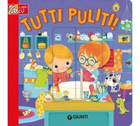 Tutti puliti! Ediz. a colori