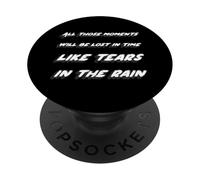 Tutti quei momenti saranno persi nel tempo come lacrime e pioggia PopSockets PopGrip Adesivo