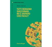 Tutti redigono questionari. Ma è davvero così facile?