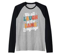 Tutti ridiamo nella Stessa Lingua Lingua Universale Maglia con Maniche Raglan