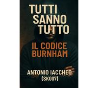 TUTTI SANNO TUTTO - IL CODICE BURNHUM