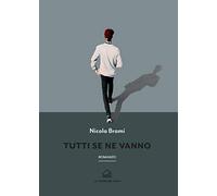 Tutti se Ne Vanno. - [Edizioni La torre dei venti]