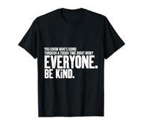 Tutti Stanno attraversando Qualcosa, Sii Gentile, Sii Gentile Maglietta