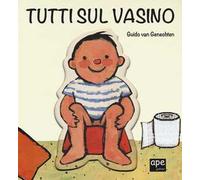 Tutti sul vasino. Ediz. a colori