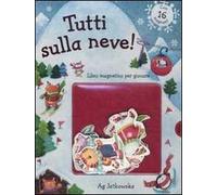 Tutti sulla neve! Con magneti. Ediz. illustrata