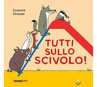 Tutti sullo scivolo! Ediz. a colori