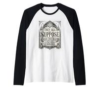 Tutti suppongono ciò Che vogliono supporre la Tipografia retrò Maglia con Maniche Raglan