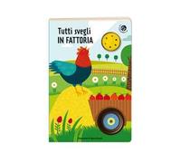 Tutti svegli in fattoria. Libro sonoro. Ediz. illustrata