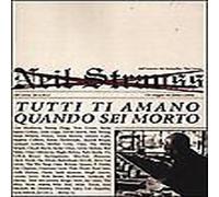 Tutti ti amano quando sei morto - Fama e Follia Saggistica