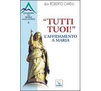 "Tutti tuoi"! L'affidamento a Maria