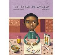 Tutti uguali in famiglia! Ediz. a colori