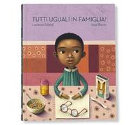 Tutti uguali in famiglia! Ediz. a colori