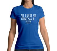 Tutti Voglio Per Natale Is Pizza - Donna T-Shirt - Divertente Formaggio