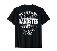 Tutti vogliono Essere Gangster Fino al Momento Maglietta