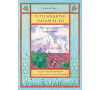 Libri Paolo Fontana - Tutti Vogliono Salvare Le Api