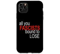 Tutti voi fascisti costretti a perdere Custodia per iPhone 11 Pro Max