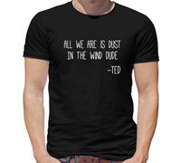 Tutti We Are È Polvere Nel Vento Dude T-Shirt - a Becco E Ted - Adventure