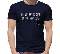 Tutti We Are È Polvere Nel Vento Dude T-Shirt - a Becco E Ted - Adventure