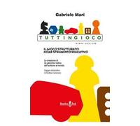 Tuttingioco. Il gioco strutturato come strumento educativo