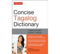 Tuttle Concise Tagalog Dictionary: Tagalog-English / English-Tagalog: Tagalog-English English-Tagalog (over 20,000 entries)
