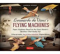 Tuttle Publishing Leonardo da Vinci's Flying Machines Kit: Paper Airplanes Based on The Great Master's Sketches That Really Fly! - 13 Pop-out Projects; Easy-to-Follow Directions; Slingshot Launcher