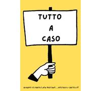 TUTTO A CASO: Quaderno a righe, notebook divertente per colleghi amici e parenti, taccuino per appunti e regali ORIGINALI