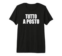 Tutto A Posto Maglietta Premium