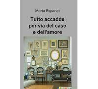 Tutto accadde per via del caso e dell'amore