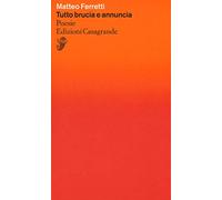 Tutto brucia e annuncia