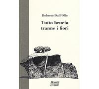 Tutto brucia tranne i fiori