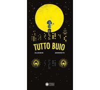 Libri Gilles Baum - Tutto Buio. Ediz. Illustrata