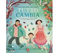 Tutto cambia. Ediz. a colori