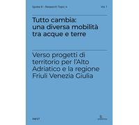 Tutto cambia: una diversa mobilità tra acque e terre. Verso progetti di territor
