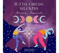 Tutto Chiede Silenzio: Poesie Ispirate