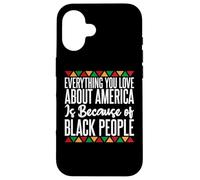 Tutto ciò che ami dell'America è a causa dei Black People Custodia per iPhone 16