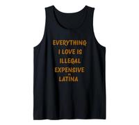 Tutto ciò Che Amo è illegale costoso o Latina Canotta