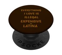 Tutto ciò che amo è illegale costoso o latina PopSockets PopGrip Adesivo