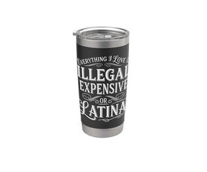 Tutto ciò che amo è illegale costoso o latino Bicchiere termico in acciaio inox doppia parete