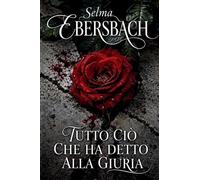 Tutto Ciò Che Ha Detto Alla Giuria