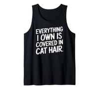 Tutto ciò Che Ho È Pieno di Pelo di Gatto Divertente Canotta