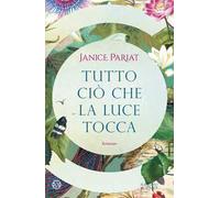 Tutto ciò che la luce tocca