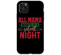 Tutto ciò che la mamma vuole è una notte silenziosa Custodia per iPhone 11 Pro Max