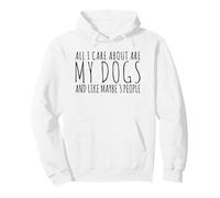 Tutto ciò Che Mi Interessa Sono i Miei Cani e Mi Piace Forse 3 Persone Felpa con Cappuccio