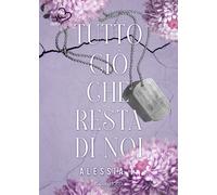 Libri Alessia I. - Tutto Cio Che Resta Di Noi