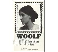 Tutto ciò che vi devo. Lettere alle amiche